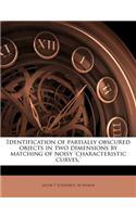 Identification of Partially Obscured Objects in Two Dimensions by Matching of Noisy 'Characteristic Curves, '