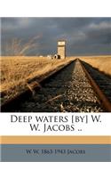 Deep Waters [By] W. W. Jacobs ..