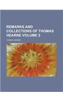 Remarks and Collections of Thomas Hearne Volume 5: (English)
