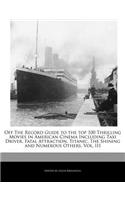 Off the Record Guide to the Top 100 Thrilling Movies in American Cinema Including Taxi Driver, Fatal Attraction, Titanic, the Shining and Numerous Others, Vol. III: (English)
