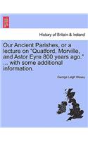 Our Ancient Parishes, or a Lecture on 