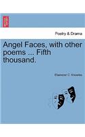 Angel Faces, with Other Poems ... Fifth Thousand.