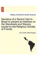 Narrative of a Recent Visit to Brazil to Present an Address on the Slavetrade and Slavery, Issued by the Religious Society of Friends