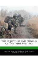 The Structure and Origins of the Irish Military