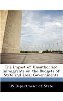 Impact of Unauthorized Immigrants on the Budgets of State and Local Governments