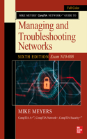 Mike Meyers' Comptia Network+ Guide to Managing and Troubleshooting Networks, Sixth Edition (Exam N10-008)