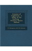 Irenaeus of Lugdunum: A Study of His Teaching