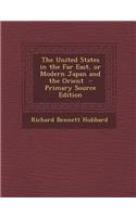 United States in the Far East, or Modern Japan and the Orient
