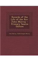 Records of the Life of the REV. John Murray
