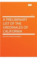 A Preliminary List of the Uredinales of California