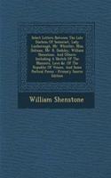 Select Letters Between the Late Duchess of Somerset, Lady Luxborough, Mr. Whistler, Miss Dolman, Mr. R. Dodsley, William Shenstone, and Others: Including a Sketch of the Manners, Laws &C. of the Republic of Venice, and Some Poetical Pieces - Primar: (English)