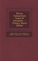 Novum Testamentum Graece Et Germanice... - Primary Source Edition