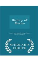 History of Mexico - Scholar's Choice Edition