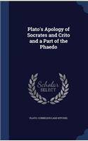 Plato's Apology of Socrates and Crito and a Part of the Phaedo