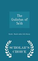 Gulistan of Sa'di - Scholar's Choice Edition