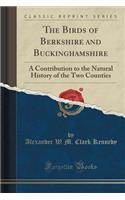 The Birds of Berkshire and Buckinghamshire