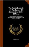 The Public Records of the Colony of Connecticut [1636-1776] ...