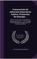 Commentatio de Advocatia Imperatoris Iudaica, Praesertim de Homagio ...