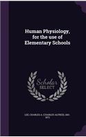 Human Physiology, for the use of Elementary Schools