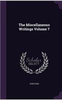 Miscellaneous Writings Volume 7