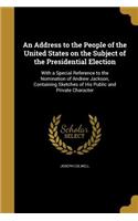Address to the People of the United States on the Subject of the Presidential Election