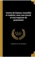 Contes de Damas; recueillis et traduits, avec une introd. et une esquisse de grammaire