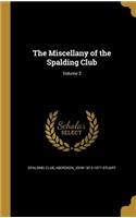 The Miscellany of the Spalding Club; Volume 3