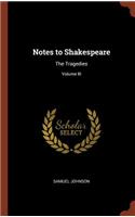 Notes to Shakespeare: The Tragedies; Volume III