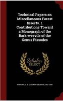 Technical Papers on Miscellaneous Forest Insects. I. Contributions Toward a Monograph of the Bark-weevils of the Genus Pissodes