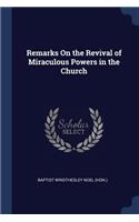 Remarks On the Revival of Miraculous Powers in the Church