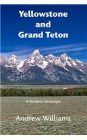 Yellowstone and Grand Teton