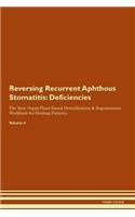 Reversing Recurrent Aphthous Stomatitis: Deficiencies The Raw Vegan Plant-Based Detoxification & Regeneration Workbook for Healing Patients. Volume 4