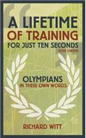 A Lifetime of Training for Just Ten Seconds: Olympians in Their Own Words