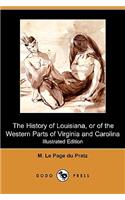 History of Louisiana, or of the Western Parts of Virginia and Carolina (Illustrated Edition) (Dodo Press)