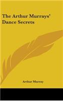 The Arthur Murrays' Dance Secrets