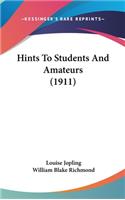 Hints To Students And Amateurs (1911)