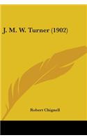 J. M. W. Turner (1902)