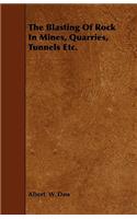 Blasting Of Rock In Mines, Quarries, Tunnels Etc.