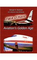 TWA O'Hare Aviation's Golden Age