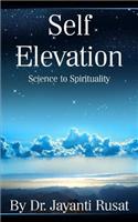 Self Elevation: Science to Spirituality