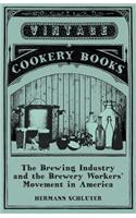 Brewing Industry and the Brewery Workers' Movement in America