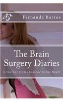 The Brain Surgery Diaries: A Journey from the Head to the Heart