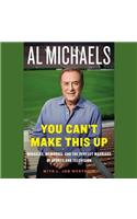 You Can T Make This Up: Miracles, Memories, and the Perfect Marriage of Sports and Television