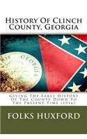 History of Clinch County, Georgia: Giving the Early History of the County Down to the Present Time (1916): Giving the Early History of the County Down to the Present Time (1916)