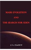Mars Evolution and the Search for Eden