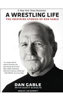 A Wrestling Life: The Inspiring Stories of Dan Gable