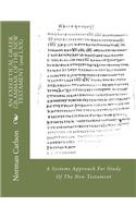 EXEGETICAL GREEK GRAMMAR OF THE NEW TESTAMENT (and LXX): A Systems Approach For Study Of The New Testament