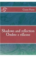 Ombre e riflesso / Shadows and reflection