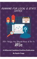 Running for Local & State Office: 150+ Things You Should Know & Do to Win