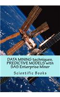 Data Mining Techniques. Predictive Models with SAS Enterprise Miner